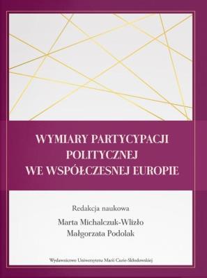 Wymiary partycypacji politycznej we.... Autor: red. Marta Michalczuk-Wlizło, Podolak Małgorzata. SmakLiter.pl Okładka książki Wymiary partycypacji politycznej we...