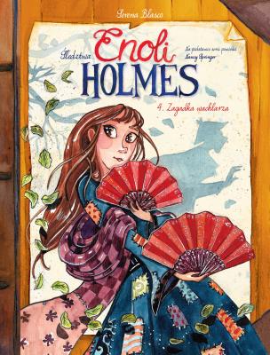 Zagadka wachlarza. Śledztwa Enoli Holmes. Tom 4. Autor: SERENA BLASCO. SmakLiter.pl Okładka książki Zagadka wachlarza. Śledztwa Enoli Holmes. Tom 4