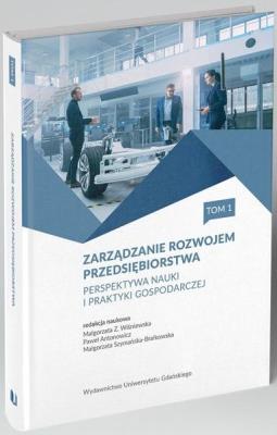 Zarządzanie rozwojem przedsiębiorstwa T.1. Autor: red. Małgorzata Z. Wiśniewska, Antonowicz Paweł. SmakLiter.pl Okładka książki Zarządzanie rozwojem przedsiębiorstwa T.1