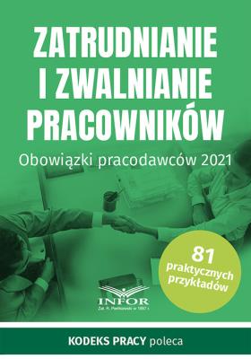 Okładka książki Zatrudnianie i zwalnianie pracowników.Obowiązki pracodawców 2021