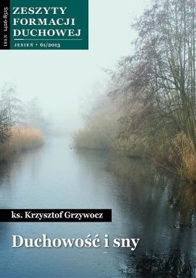 Zeszyty Formacji Duchowej nr 61 Duchowość i sny. Autor: ks. Krzysztof Grzywocz. SmakLiter.pl Okładka książki Zeszyty Formacji Duchowej nr 61 Duchowość i sny