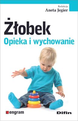 Żłobek. Autor: Jegier Aneta redakcja naukowa. SmakLiter.pl Okładka książki Żłobek