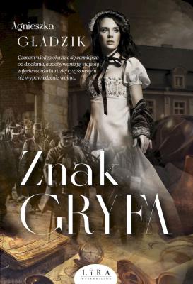 Znak Gryfa. Autor: Gładzik Agnieszka. SmakLiter.pl Okładka książki Znak Gryfa