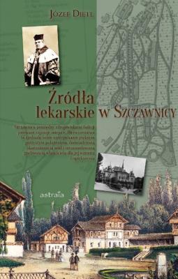 Źródła lekarskie w Szczawnicy. Autor: Dietl Józef. SmakLiter.pl Okładka książki Źródła lekarskie w Szczawnicy
