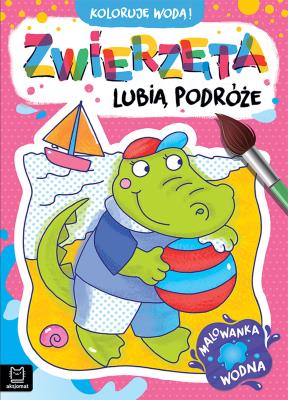 Zwierzęta lubią podróże. Malowanka wodna. Koloruję wodą!. Autor: Joanna Podgórska-Rykała. SmakLiter.pl Okładka książki Zwierzęta lubią podróże. Malowanka wodna. Koloruję wodą!