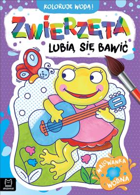 Zwierzęta lubią się bawić. Malowanka wodna. Koloruję wodą!. Autor: Joanna Podgórska-Rykała. SmakLiter.pl Okładka książki Zwierzęta lubią się bawić. Malowanka wodna. Koloruję wodą!