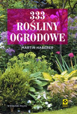 333 rośliny ogrodowe. Autor: Haberer Martin. SmakLiter.pl Okładka książki 333 rośliny ogrodowe