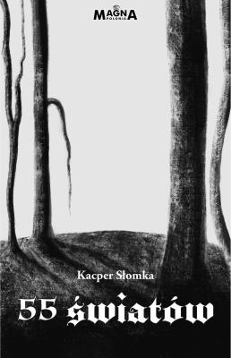 55 światów. Autor: Słomka Kacper. SmakLiter.pl Okładka książki 55 światów