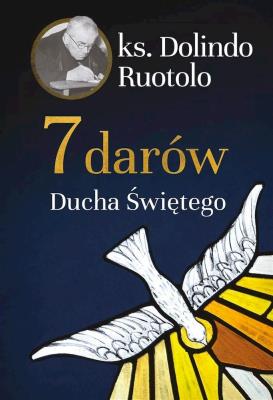 7 darów Ducha Świętego. Autor: ks. Dolindo Ruotolo. SmakLiter.pl Okładka książki 7 darów Ducha Świętego
