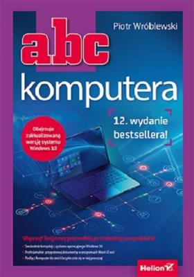 ABC komputera w.12. Autor: Piotr Wróblewski. SmakLiter.pl Okładka książki ABC komputera w.12