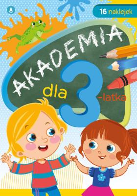 Akademia dla 3-latka. Autor: Horosin Anna. SmakLiter.pl Okładka książki Akademia dla 3-latka