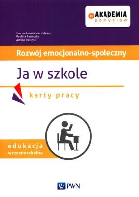 Akademia pomysłów Rozwój emocjonalno-społeczny Ja w szkole Karty pracy. Autor: Joanna Latosińska-Kulasek, Zawadzka-Filipczyk Paulina, Zieliński Adrian. SmakLiter.pl Okładka książki Akademia pomysłów Rozwój emocjonalno-społeczny Ja w szkole Karty pracy