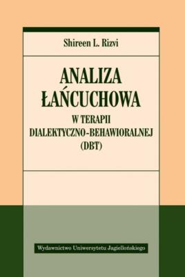 Analiza łańcuchowa w terapii dialektyczno... Autor: Shireen Rizvi, Juliusz Okuniewski. SmakLiter.pl Okładka książki Analiza łańcuchowa w terapii dialektyczno..