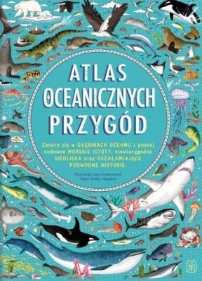 Atlas oceanicznych przygód. Autor: Emily Hawkins. SmakLiter.pl Okładka książki Atlas oceanicznych przygód