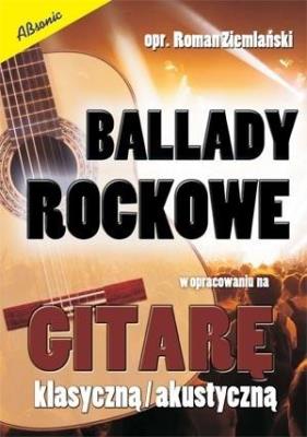 Ballady rockowe w opr. na gitarę klasyczną/ akust.. Autor: Roman Ziemalski. SmakLiter.pl Okładka książki Ballady rockowe w opr. na gitarę klasyczną/ akust.
