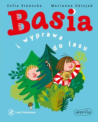 Basia i wyprawa do lasu. Autor: Stanecka Zofia. SmakLiter.pl Okładka książki Basia i wyprawa do lasu