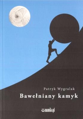 Bawełniany kamyk. Autor: PatrykWygralak. SmakLiter.pl Okładka książki Bawełniany kamyk