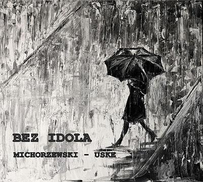 Bez Idola CD. Autor: Michorzewski, Uske. SmakLiter.pl Okładka książki Bez Idola CD
