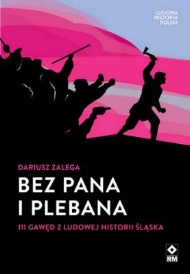 Bez Pana i Plebana 111 gawęd z ludowej historii... Autor: Zalega Dariusz. SmakLiter.pl Okładka książki Bez Pana i Plebana 111 gawęd z ludowej historii..