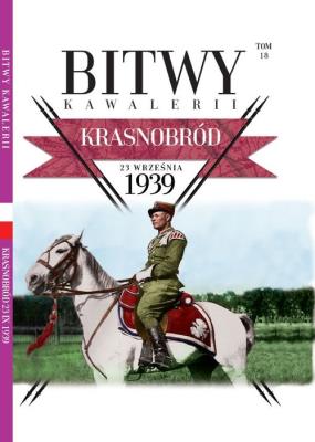 Bitwy Kawalerii Tom 18 Krasnobród. Autor: praca zbiorowa. SmakLiter.pl Okładka książki Bitwy Kawalerii Tom 18 Krasnobród