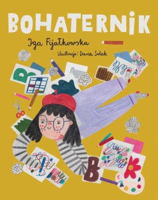 Bohaternik. Autor: Iga Fijałkowska. SmakLiter.pl Okładka książki Bohaternik