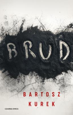 Brud. Autor: Kurek Bartosz. SmakLiter.pl Okładka książki Brud