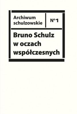 Okładka książki Bruno Schulz w oczach współczesnych.