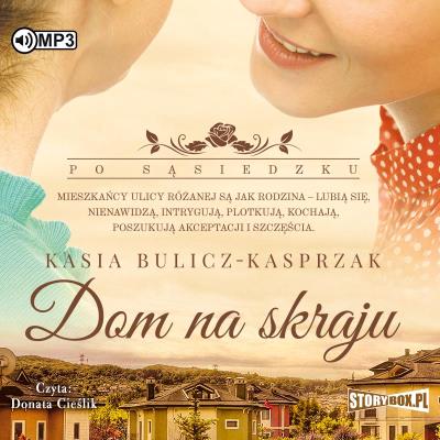 CD MP3 Dom na skraju. Po sąsiedzku. Tom 1. Autor: Bulicz-Kasprzak Kasia. SmakLiter.pl Okładka książki CD MP3 Dom na skraju. Po sąsiedzku. Tom 1