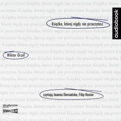 CD MP3 Książka, której nigdy nie przeczytasz. Autor: Orzeł Wiktor. SmakLiter.pl Okładka książki CD MP3 Książka, której nigdy nie przeczytasz
