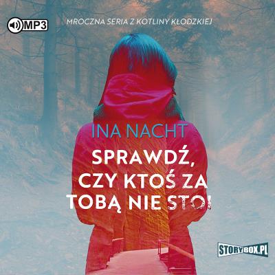 CD MP3 Sprawdź, czy ktoś za tobą nie stoi. Autor: Ina Nacht. SmakLiter.pl Okładka książki CD MP3 Sprawdź, czy ktoś za tobą nie stoi