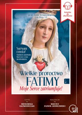 CD MP3 Wielkie Proroctwo Fatimy. Moje Serce Zatriumfuje. Autor: Scognamiglio Cla Disa. SmakLiter.pl Okładka książki CD MP3 Wielkie Proroctwo Fatimy. Moje Serce Zatriumfuje