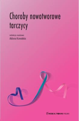 Choroby nowotworowe tarczycy. Autor: Kowalska Aldona. SmakLiter.pl Okładka książki Choroby nowotworowe tarczycy