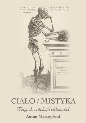 Ciało / mistyka. Autor: Antoni Marczyński. SmakLiter.pl Okładka książki Ciało / mistyka