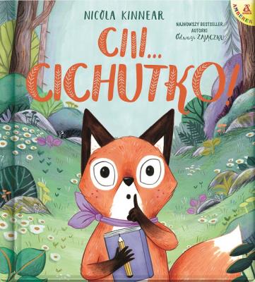 Ciii... Cichutko! wyd.2/2021. Autor: NICOLA KINNEAR. SmakLiter.pl Okładka książki Ciii... Cichutko! wyd.2/2021