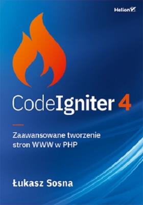 Okładka książki CodeIgniter 4 Zaawansowane tworzenie stron WWW w PHP