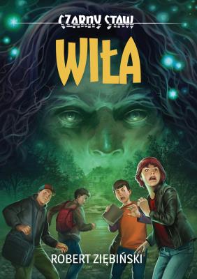 Czarny Staw. Wiła. Autor: Ziębiński Robert. SmakLiter.pl Okładka książki Czarny Staw. Wiła