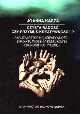Czysta radość czy przymus kreatywności?. Autor: Joanna Kasza. SmakLiter.pl Okładka książki Czysta radość czy przymus kreatywności?