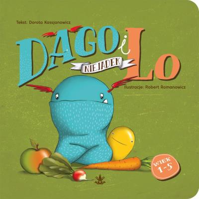 Dago i Lo. Niejadek. Autor: Kassjanowicz Dorota, Robert Romanowicz. SmakLiter.pl Okładka książki Dago i Lo. Niejadek