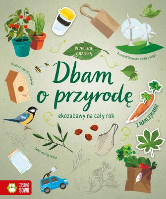 Okładka książki Dbam o przyrodę. W zgodzie z naturą