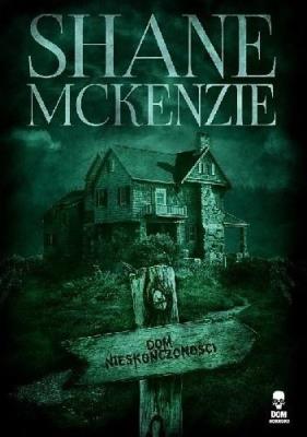 Dom nieskończoności. Autor: MCKENZIE SHANE. SmakLiter.pl Okładka książki Dom nieskończoności