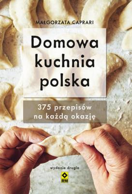 Domowa kuchnia polska. Wyd. II. Autor: Małgorzata Caprari. SmakLiter.pl Okładka książki Domowa kuchnia polska. Wyd. II
