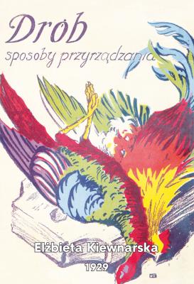 Drób. Sposoby przyrządzania. Autor: Kiewnarska Elżbieta. SmakLiter.pl Okładka książki Drób. Sposoby przyrządzania