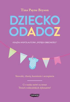 Dziecko od A do Z. Autor: Tina Payne-Bryson. SmakLiter.pl Okładka książki Dziecko od A do Z