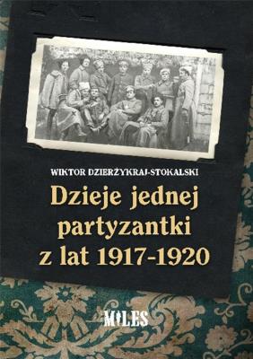 Okładka książki Dzieje jednej partyzantki z lat 1917-1920
