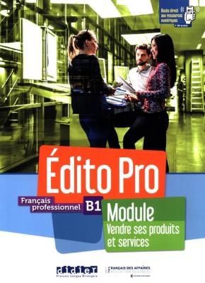 Edito Pro B1 Module. Vendre ses... podręcznik + ćw. Autor: Romain Racine. SmakLiter.pl Okładka książki Edito Pro B1 Module. Vendre ses... podręcznik + ćw