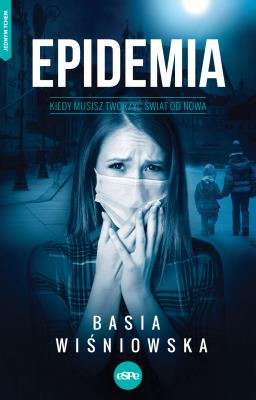Epidemia. Autor: Wiśniowska Basia. SmakLiter.pl Okładka książki Epidemia
