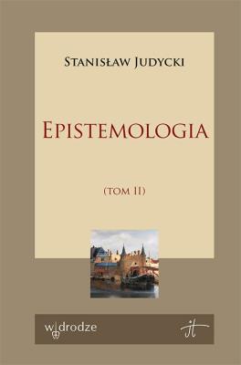 Epistemologia. Tom 2. Autor: Stanisław Judycki. SmakLiter.pl Okładka książki Epistemologia. Tom 2