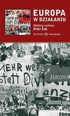 Europa w działaniu. O szansach i zagrożeniach.... Autor: red. Piotr Żuk i Jacek Pluta. SmakLiter.pl Okładka książki Europa w działaniu. O szansach i zagrożeniach...