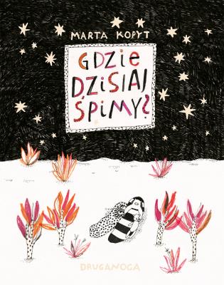 Gdzie dzisiaj śpimy?. Autor: Marta Kopyt. SmakLiter.pl Okładka książki Gdzie dzisiaj śpimy?