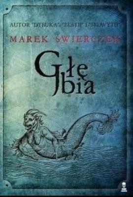 Głębia. Autor: Świerczek Marek. SmakLiter.pl Okładka książki Głębia